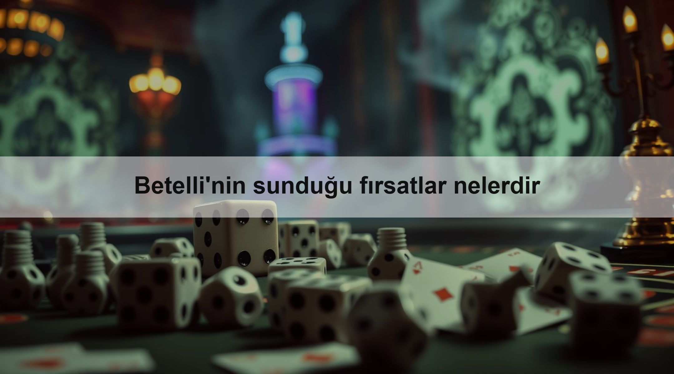 Betelli'nin sunduğu fırsatlar nelerdir 1 Betelli'nin sunduğu fırsatlar nelerdir