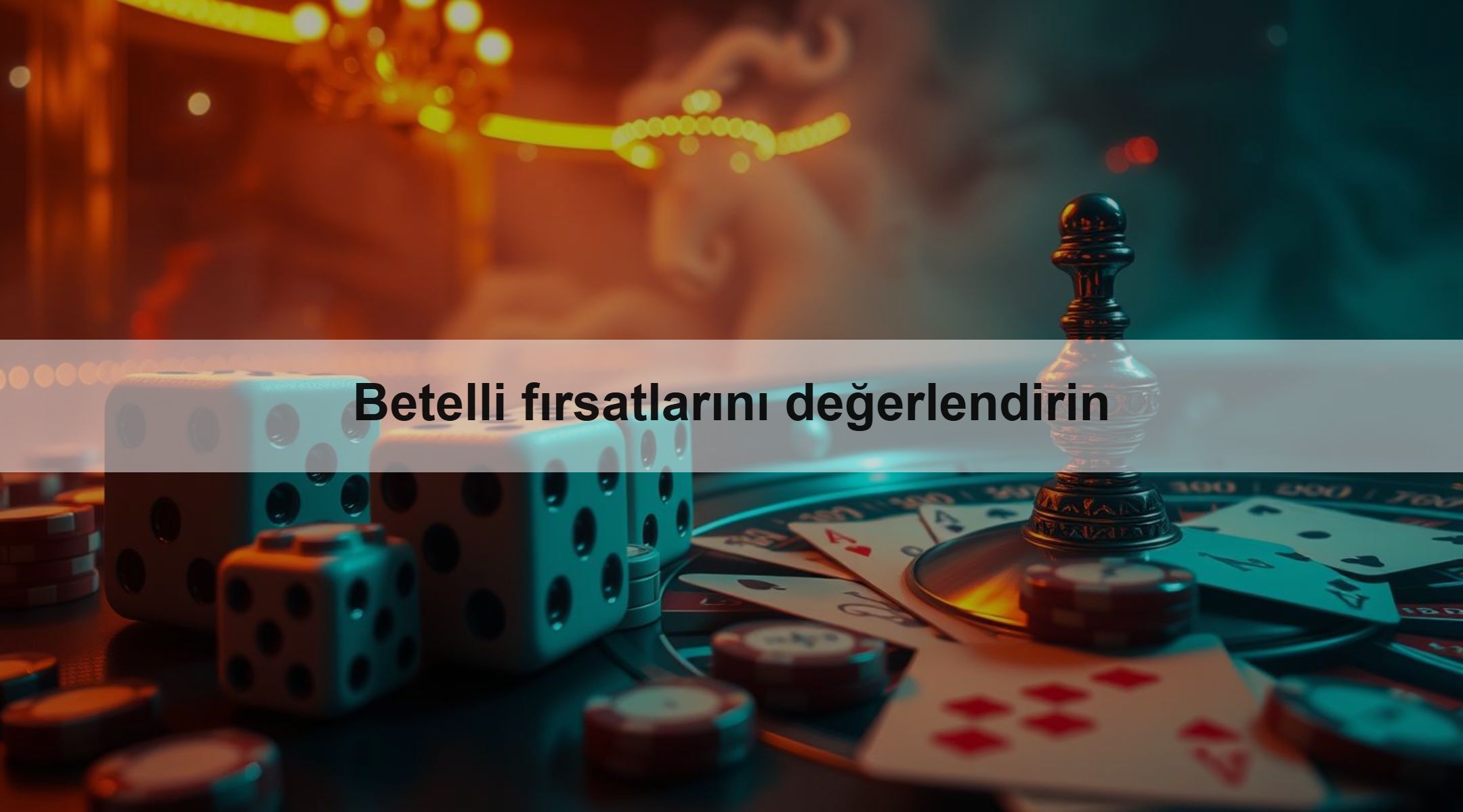 Betelli fırsatlarını değerlendirin 1 Betelli fırsatlarını değerlendirin